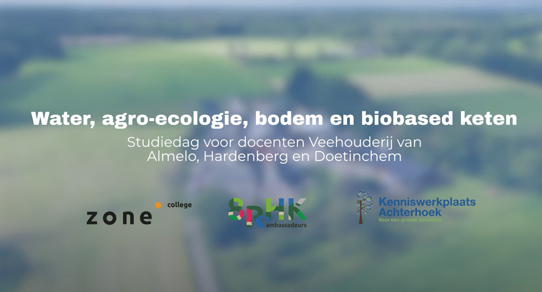 Water, agro-ecologie & bodem en biobased keten: studiedag voor docenten Veehouderij Zone.college